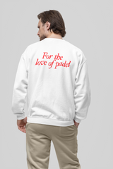 For the Love of Padel Sweatshirt